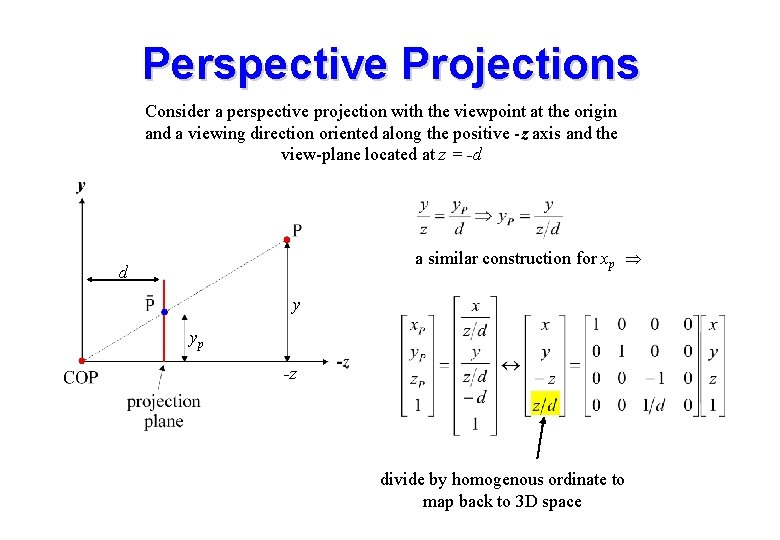 Perspective Projections Consider a perspective projection with the viewpoint at the origin and a Perspective Projections Consider a perspective projection with the viewpoint at the origin and a