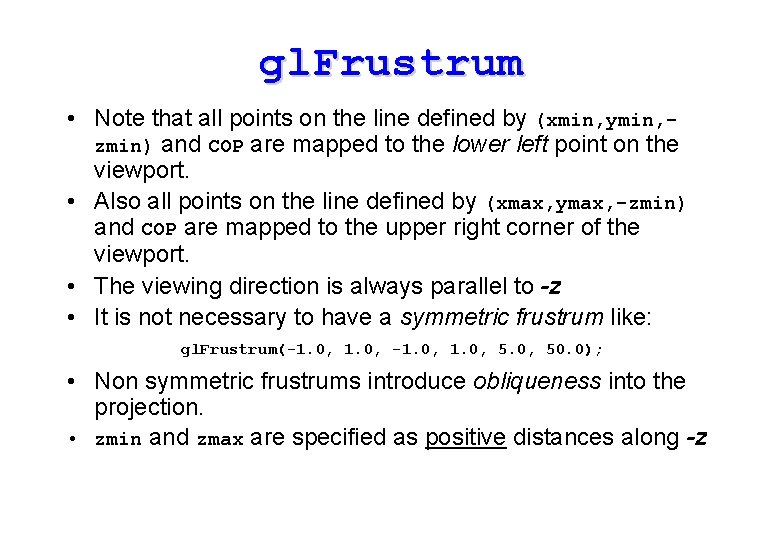 gl. Frustrum • Note that all points on the line defined by (xmin, ymin, gl. Frustrum • Note that all points on the line defined by (xmin, ymin,