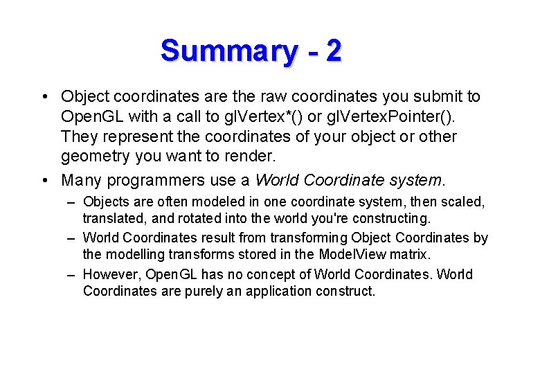 Summary - 2 • Object coordinates are the raw coordinates you submit to Open. Summary - 2 • Object coordinates are the raw coordinates you submit to Open.