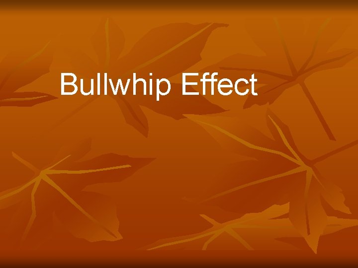 Bullwhip Effect 