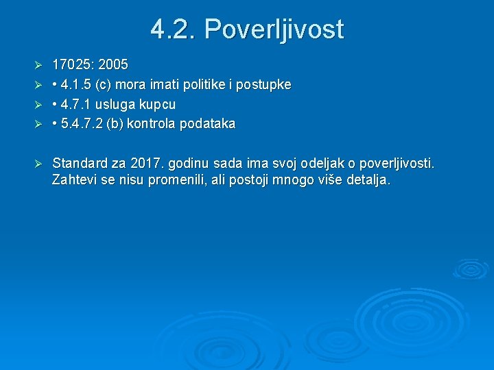 4. 2. Poverljivost Ø Ø Ø 17025: 2005 • 4. 1. 5 (c) mora