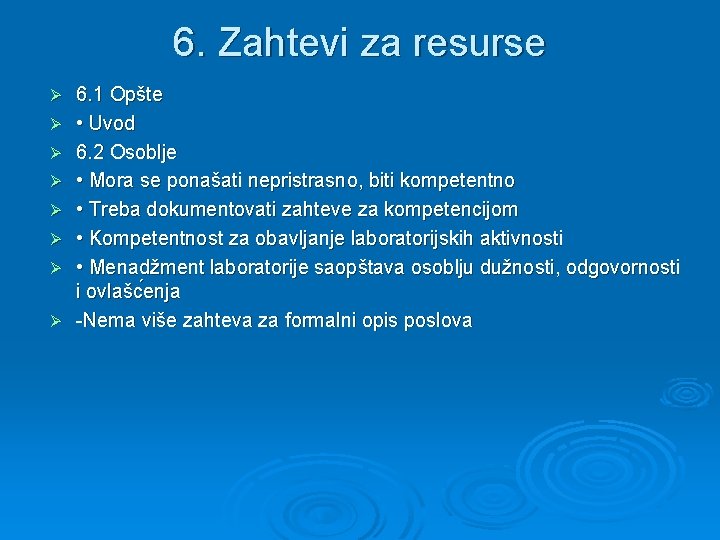 6. Zahtevi za resurse Ø Ø Ø Ø 6. 1 Opšte • Uvod 6.