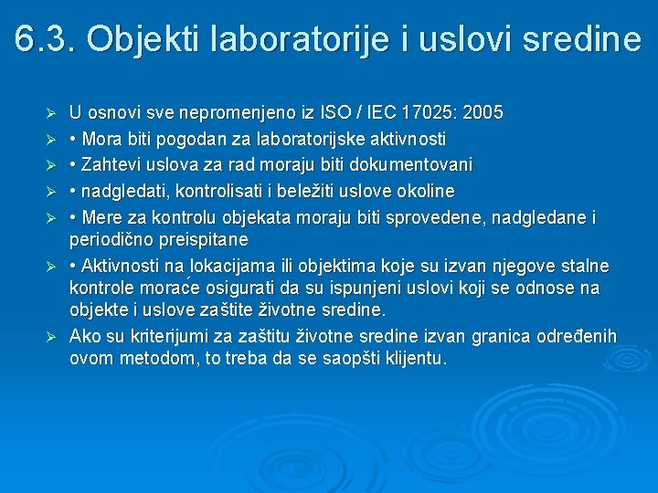 6. 3. Objekti laboratorije i uslovi sredine Ø Ø Ø Ø U osnovi sve