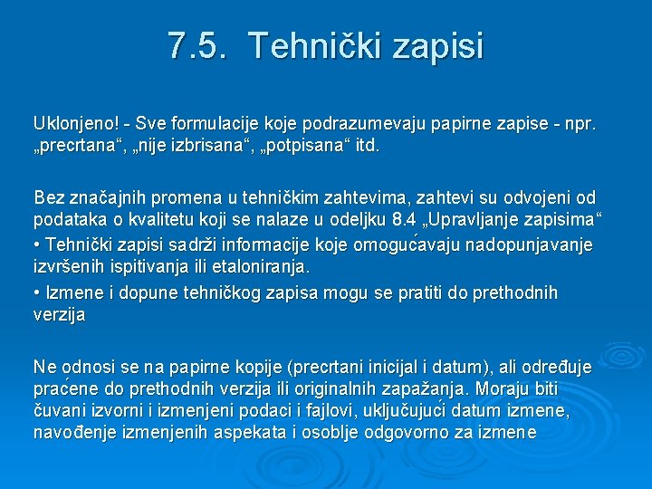 7. 5. Tehnički zapisi Uklonjeno! - Sve formulacije koje podrazumevaju papirne zapise - npr.