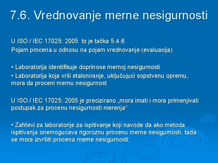 7. 6. Vrednovanje merne nesigurnosti U ISO / IEC 17025: 2005 to je tačka