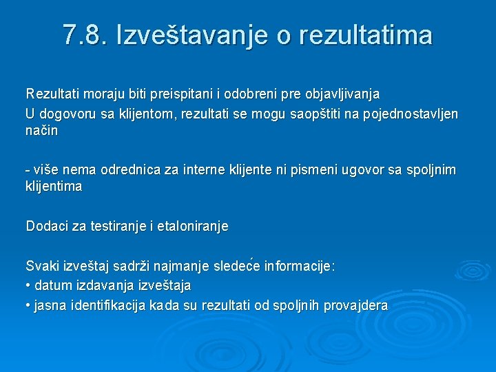 7. 8. Izveštavanje o rezultatima Rezultati moraju biti preispitani i odobreni pre objavljivanja U