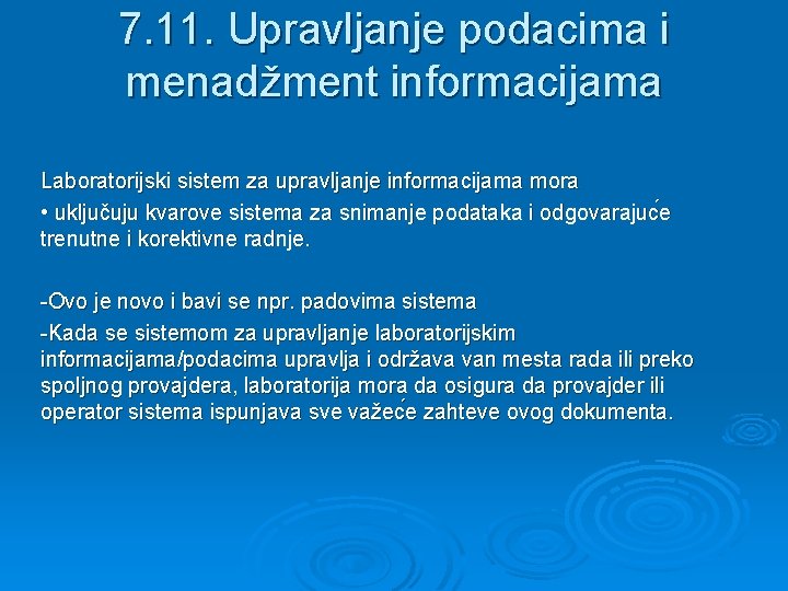 7. 11. Upravljanje podacima i menadžment informacijama Laboratorijski sistem za upravljanje informacijama mora •