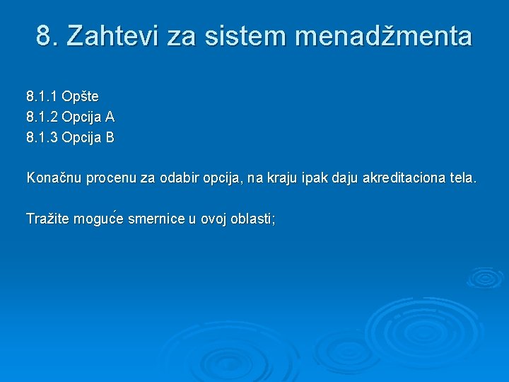 8. Zahtevi za sistem menadžmenta 8. 1. 1 Opšte 8. 1. 2 Opcija A