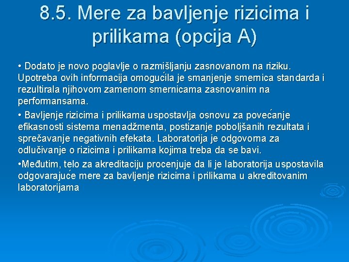 8. 5. Mere za bavljenje rizicima i prilikama (opcija A) • Dodato je novo