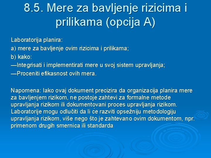 8. 5. Mere za bavljenje rizicima i prilikama (opcija A) Laboratorija planira: a) mere