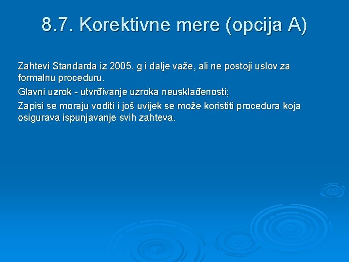 8. 7. Korektivne mere (opcija A) Zahtevi Standarda iz 2005. g i dalje važe,