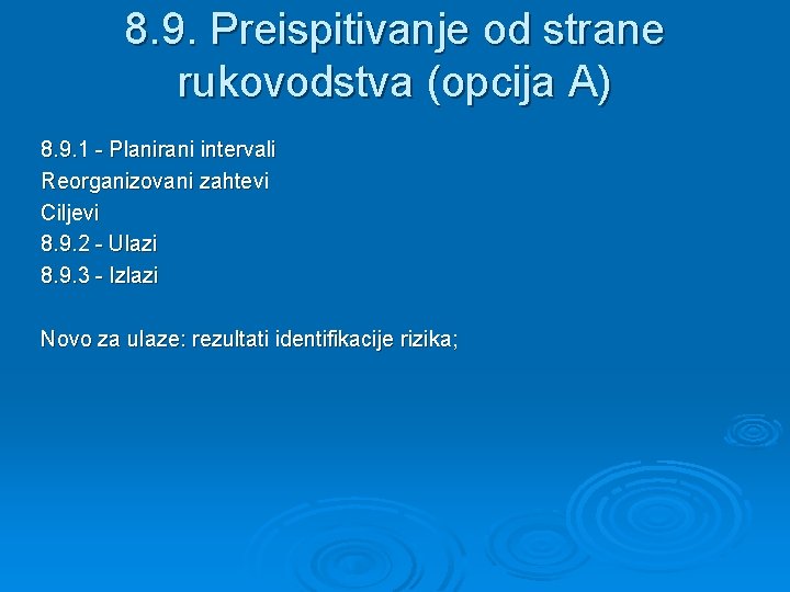 8. 9. Preispitivanje od strane rukovodstva (opcija A) 8. 9. 1 - Planirani intervali