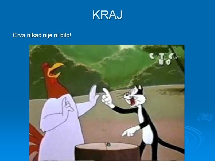 KRAJ Crva nikad nije ni bilo! 