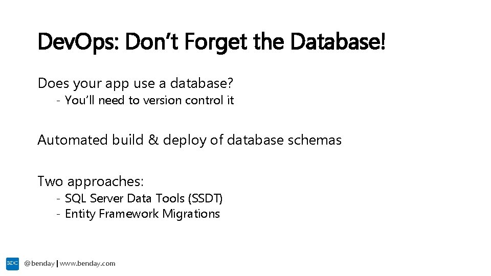 Dev. Ops: Don’t Forget the Database! Does your app use a database? - You’ll