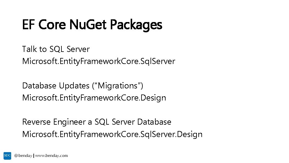 EF Core Nu. Get Packages Talk to SQL Server Microsoft. Entity. Framework. Core. Sql.