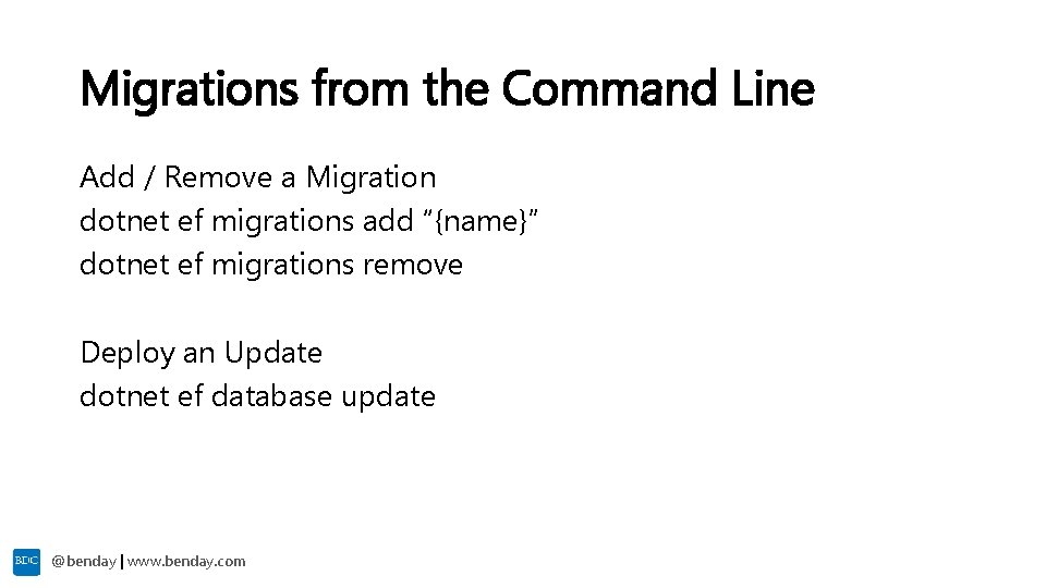 Migrations from the Command Line Add / Remove a Migration dotnet ef migrations add