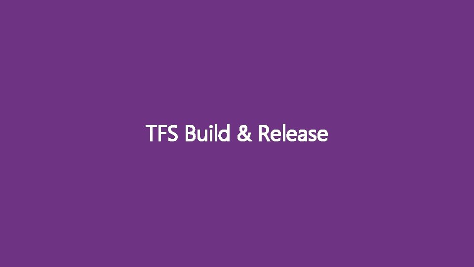 TFS Build & Release 