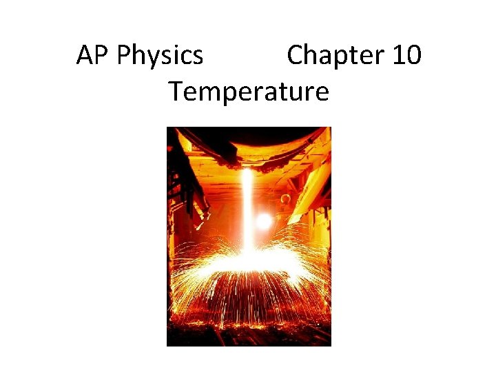 AP Physics Chapter 10 Temperature 