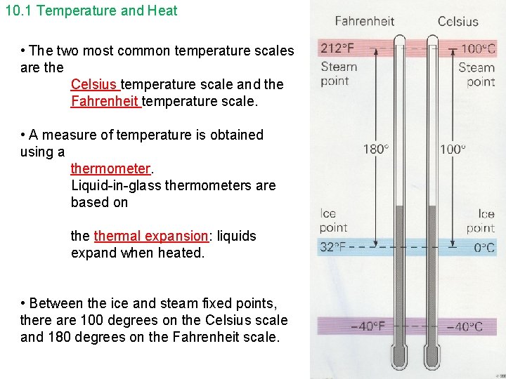 10. 1 Temperature and Heat • The two most common temperature scales are the