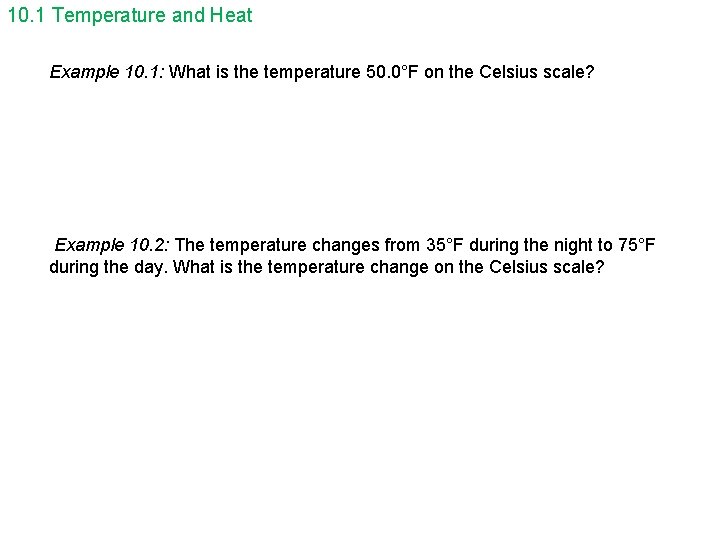 10. 1 Temperature and Heat Example 10. 1: What is the temperature 50. 0°F