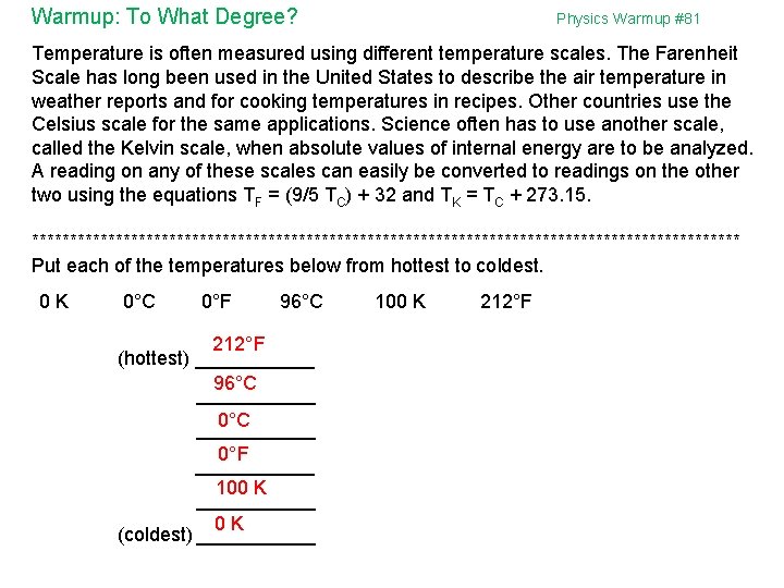 Warmup: To What Degree? Physics Warmup #81 Temperature is often measured using different temperature