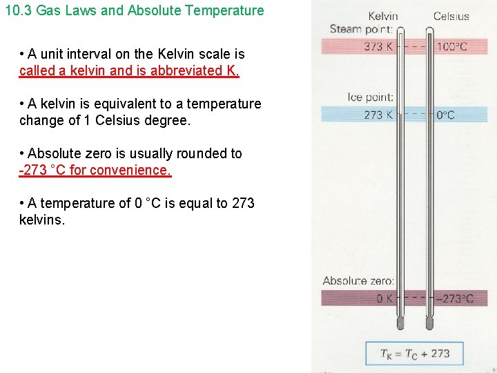 10. 3 Gas Laws and Absolute Temperature • A unit interval on the Kelvin