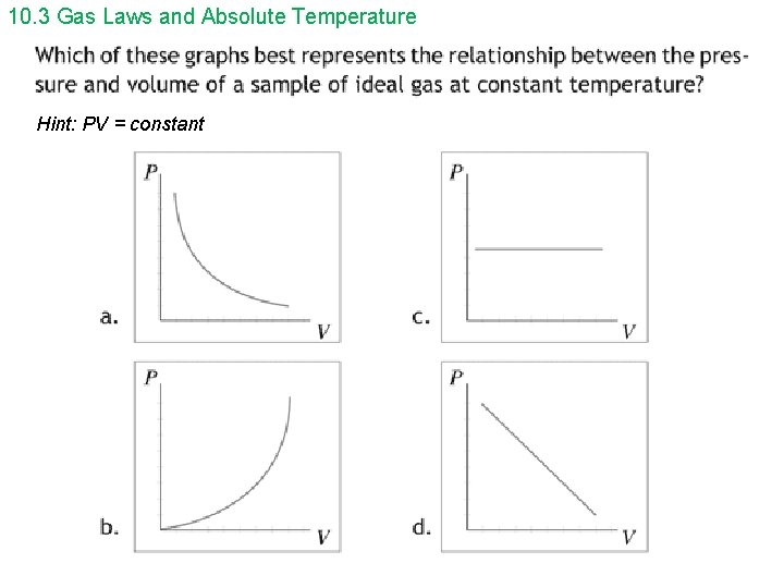 10. 3 Gas Laws and Absolute Temperature Hint: PV = constant 