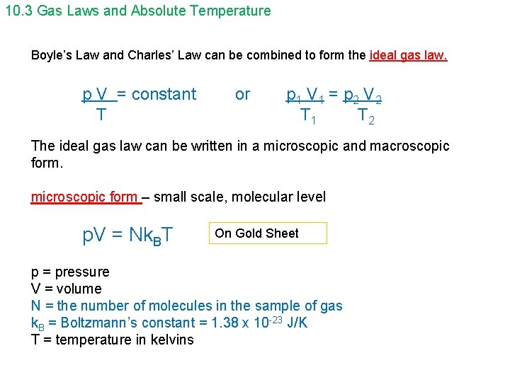 10. 3 Gas Laws and Absolute Temperature Boyle’s Law and Charles’ Law can be