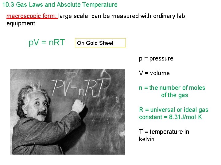 10. 3 Gas Laws and Absolute Temperature macroscopic form: large scale; can be measured