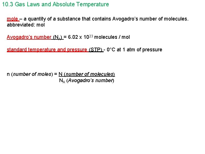 10. 3 Gas Laws and Absolute Temperature mole – a quantity of a substance