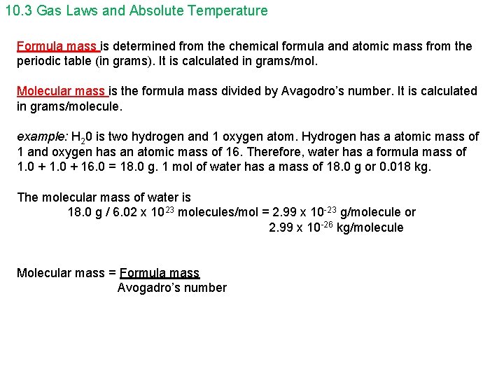 10. 3 Gas Laws and Absolute Temperature Formula mass is determined from the chemical