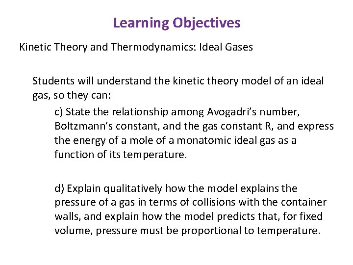Learning Objectives Kinetic Theory and Thermodynamics: Ideal Gases Students will understand the kinetic theory