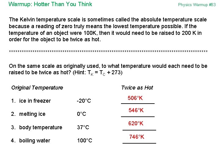 Warmup: Hotter Than You Think Physics Warmup #83 The Kelvin temperature scale is sometimes
