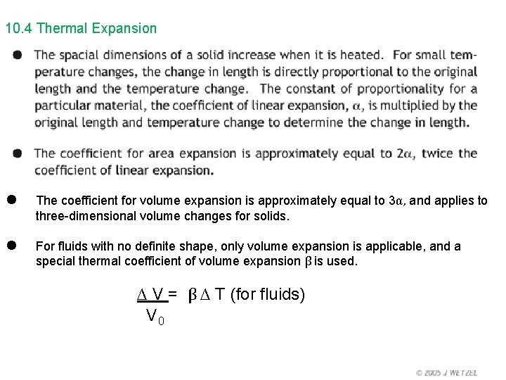 10. 4 Thermal Expansion • • The coefficient for volume expansion is approximately equal