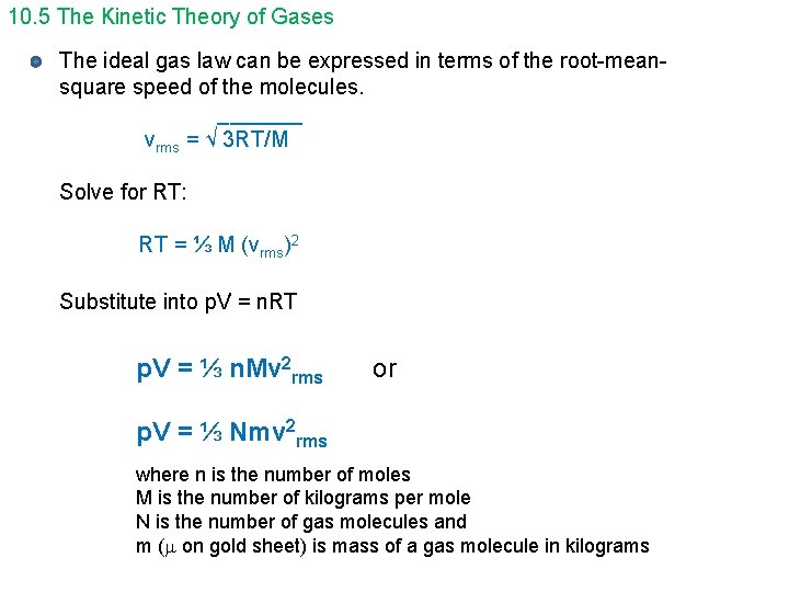 10. 5 The Kinetic Theory of Gases The ideal gas law can be expressed