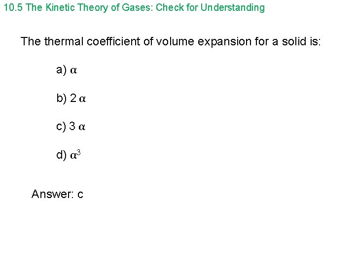 10. 5 The Kinetic Theory of Gases: Check for Understanding The thermal coefficient of