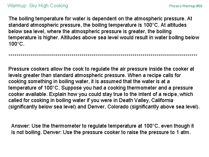 Warmup: Sky High Cooking Physics Warmup #89 The boiling temperature for water is dependent