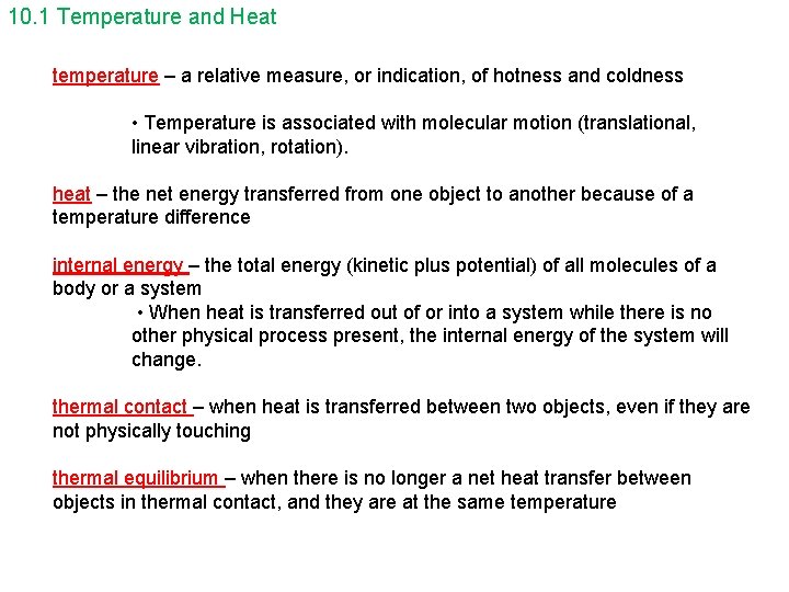 10. 1 Temperature and Heat temperature – a relative measure, or indication, of hotness