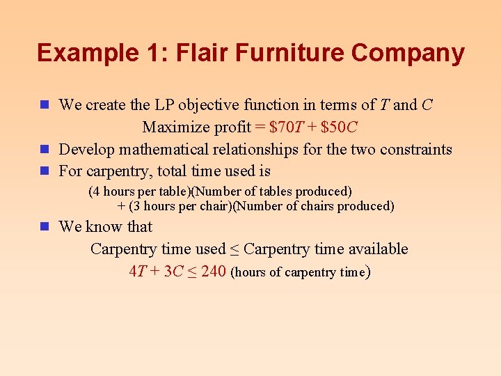 Example 1: Flair Furniture Company n We create the LP objective function in terms