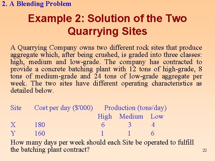 2. A Blending Problem Example 2: Solution of the Two Quarrying Sites A Quarrying