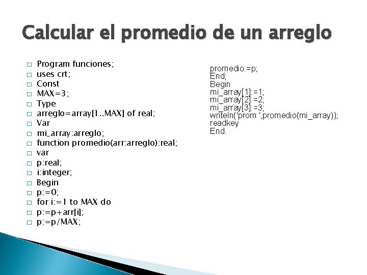 Calcular el promedio de un arreglo � � � � � Program funciones; uses