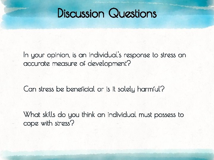 Discussion Questions In your opinion, is an individual's response to stress an accurate measure