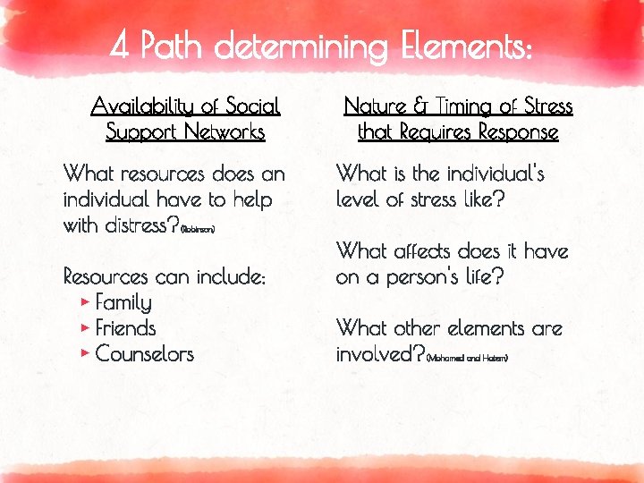 4 Path determining Elements: Availability of Social Support Networks What resources does an individual