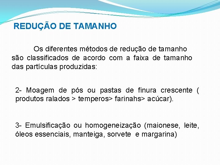 REDUÇÃO DE TAMANHO Os diferentes métodos de redução de tamanho são classificados de acordo