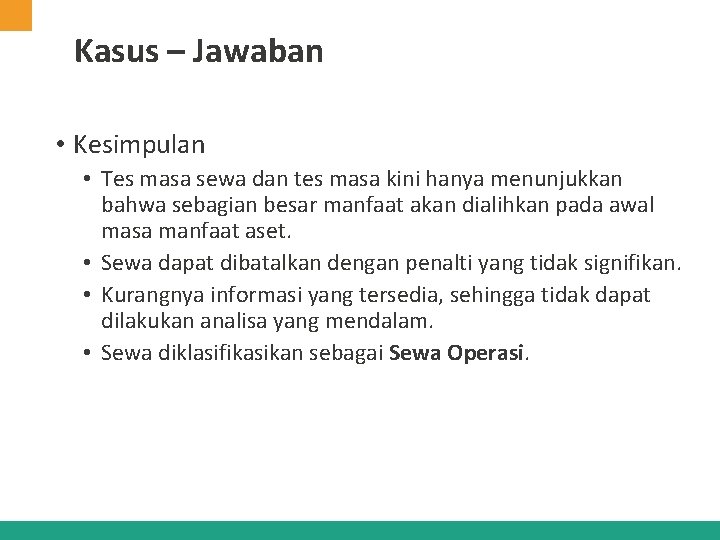 Kasus – Jawaban • Kesimpulan • Tes masa sewa dan tes masa kini hanya
