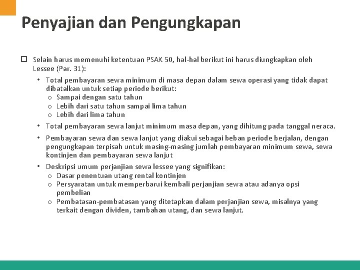 Penyajian dan Pengungkapan Selain harus memenuhi ketentuan PSAK 50, hal-hal berikut ini harus diungkapkan