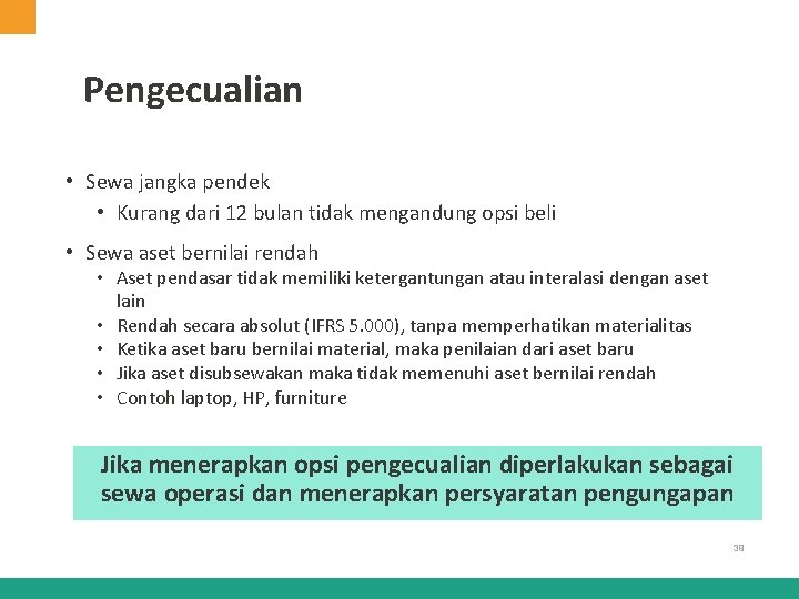 Pengecualian • Sewa jangka pendek • Kurang dari 12 bulan tidak mengandung opsi beli