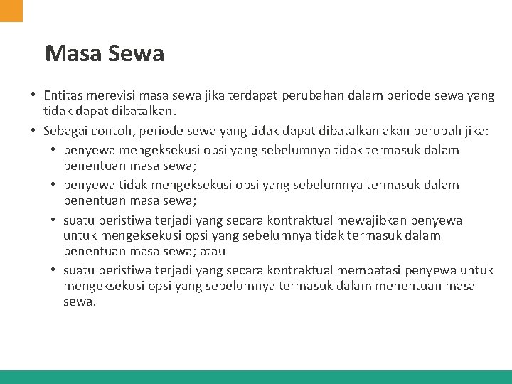 Masa Sewa • Entitas merevisi masa sewa jika terdapat perubahan dalam periode sewa yang