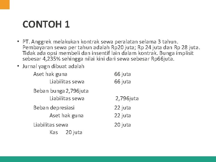 CONTOH 1 • PT. Anggrek melakukan kontrak sewa peralatan selama 3 tahun. Pembayaran sewa