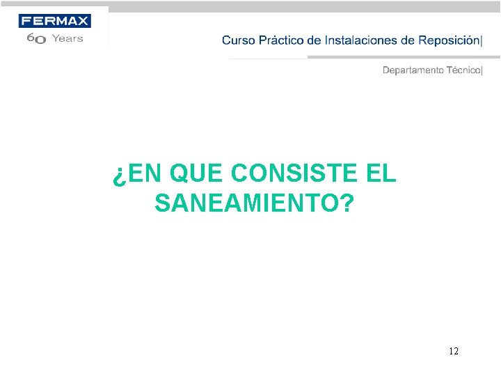 ¿EN QUE CONSISTE EL SANEAMIENTO? 12 